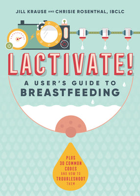Cover Image for Lactivate!: A Judgment-Free Guide to Breastfeeding -- Jill Krause, Paperback