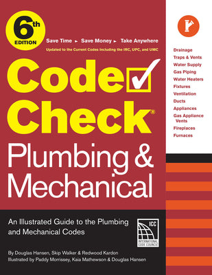 Cover Image for Code Check Plumbing & Mechanical 6th Edition: An Illustrated Guide to the Plumbing & Mechanical Codes -- Douglas Hansen, Hardcover