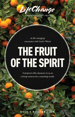 Cover Image for The Fruit of the Spirit: A Bible Study on Reflecting the Character of God -- The Navigators, Paperback