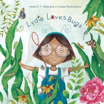 Cover Image for Lydia Loves Bugs: A Children's Book about Insects -- Heidi E. y. Stemple, Hardcover