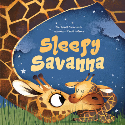Cover Image for Sleepy Savanna: A Bedtime Book of Baby Animals -- Stephen R. Swinburne, Board Books