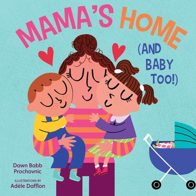 Cover Image for Mama's Home (and Baby Too!): A Board Book for Expecting Families -- Dawn Babb Prochovnic, Board Books