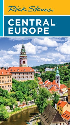 Cover Image for Rick Steves Central Europe: The Czech Republic, Poland, Hungary, Slovenia & More -- Rick Steves, Paperback