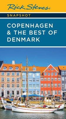 Cover Image for Rick Steves Snapshot Copenhagen & the Best of Denmark -- Rick Steves, Paperback