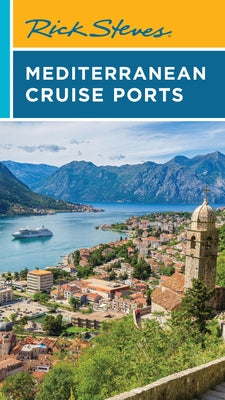 Cover Image for Rick Steves Mediterranean Cruise Ports -- Rick Steves, Paperback