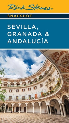 Cover Image for Rick Steves Snapshot Sevilla, Granada & Andalucia -- Rick Steves, Paperback