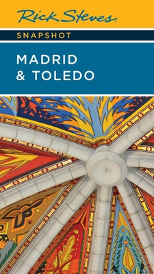 Cover Image for Rick Steves Snapshot Madrid & Toledo -- Rick Steves, Paperback