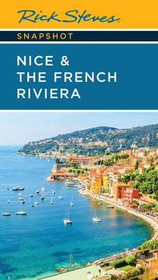 Cover Image for Rick Steves Snapshot Nice & the French Riviera -- Rick Steves, Paperback