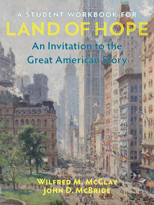 Cover Image for A Student Workbook for Land of Hope: An Invitation to the Great American Story -- Wilfred M. McClay, Paperback