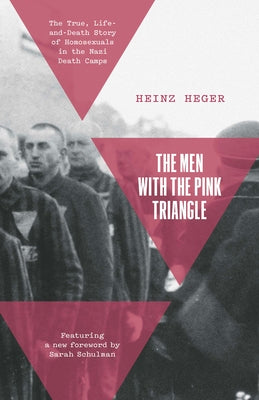 Cover Image for The Men with the Pink Triangle: The True, Life-And-Death Story of Homosexuals in the Nazi Death Camps -- Heinz Heger, Paperback