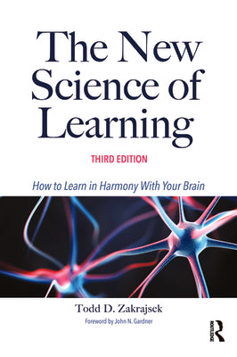 Cover Image for The New Science of Learning: How to Learn in Harmony with Your Brain -- Todd D. Zakrajsek, Paperback