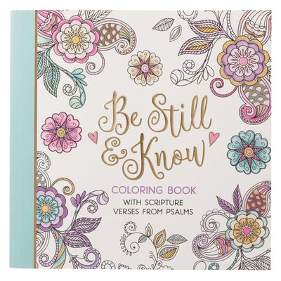 Cover Image for Be Still Coloring Book -- Christian Art Gifts, Paperback