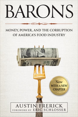 Cover Image for Barons: Money, Power, and the Corruption of America's Food Industry -- Austin Frerick, Paperback