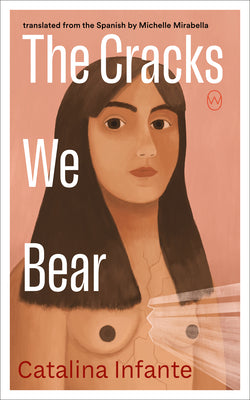 Cover Image for The Cracks We Bear -- Catalina Infante, Paperback