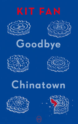 Cover Image for Goodbye Chinatown -- Kit Fan, Paperback