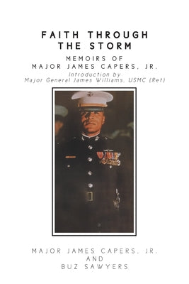 Cover Image for Faith Through the Storm: Memoirs of Major James Capers, Jr. -- Major James Capers, Paperback