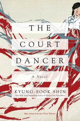 Cover Image for The Court Dancer -- Kyung-Sook Shin, Paperback