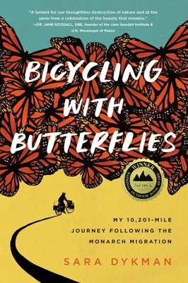 Cover Image for Bicycling with Butterflies: My 10,201-Mile Journey Following the Monarch Migration -- Sara Dykman, Paperback