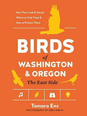 Cover Image for Birds of Washington and Oregon, the East Side -- Tamara Enz, Paperback