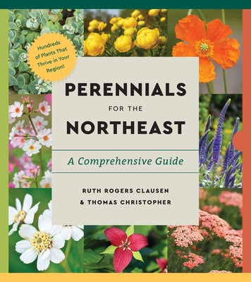 Cover Image for Perennials for the Northeast: A Comprehensive Guide -- Ruth Rogers Clausen, Paperback