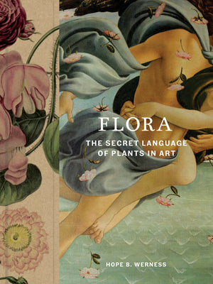 Cover Image for Flora: The Secret Language of Plants in Art -- Hope Werness, Hardcover