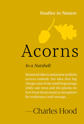 Cover Image for Acorns: In a Nutshell -- Charles Hood, Hardcover