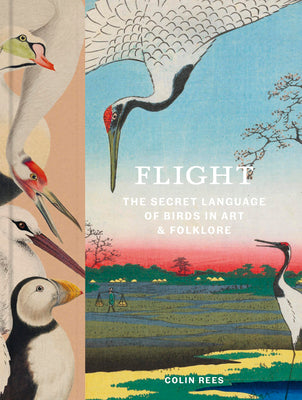 Cover Image for Flight: The Secret Language of Birds in Art and Folklore -- Colin Rees, Hardcover