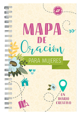 Cover Image for Mapa de Oración Para Mujeres: Un Diario Creativo -- Compiled by Barbour Staff, Spiral