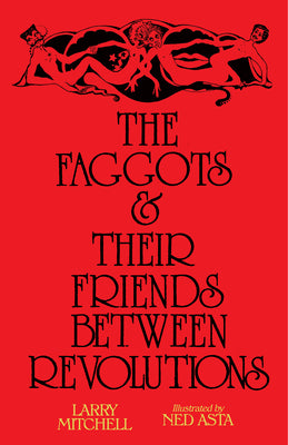 Cover Image for The Faggots and Their Friends Between Revolutions -- Larry Mitchell, Paperback