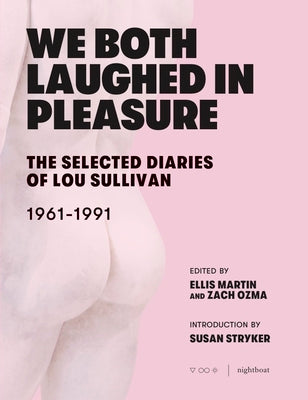 Cover Image for We Both Laughed in Pleasure: The Selected Diaries of Lou Sullivan -- Lou Sullivan, Paperback