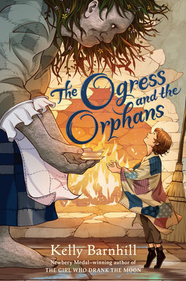 Cover Image for The Ogress and the Orphans -- Kelly Barnhill, Hardcover