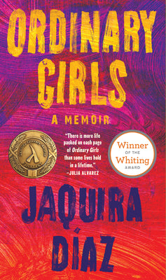 Cover Image for Ordinary Girls: A Memoir -- Jaquira Díaz, Paperback