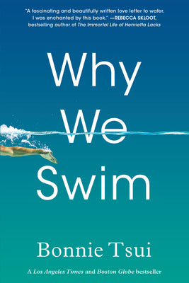 Cover Image for Why We Swim -- Bonnie Tsui, Paperback