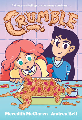 Cover Image for Crumble (a Graphic Novel) -- Meredith McClaren, Paperback
