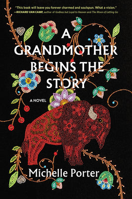 Cover Image for A Grandmother Begins the Story -- Michelle Porter, Paperback