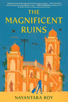 Cover Image for The Magnificent Ruins -- Nayantara Roy, Hardcover