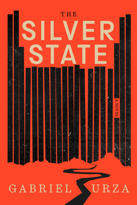 Cover Image for The Silver State -- Gabriel Urza, Hardcover