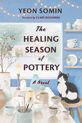 Cover Image for The Healing Season of Pottery -- Yeon Somin, Paperback