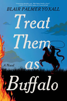 Cover Image for Treat Them as Buffalo -- Blair Palmer Yoxall, Paperback