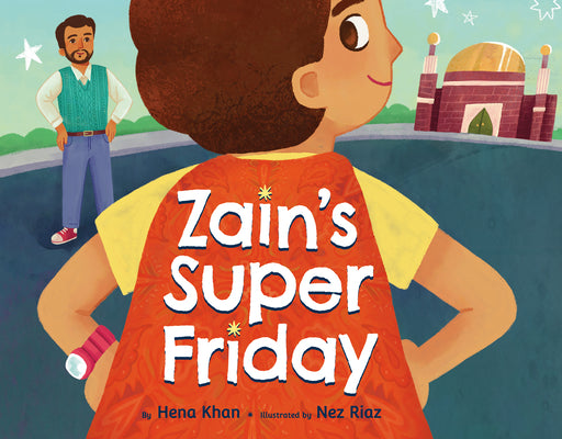 Cover Image for Zain's Super Friday -- Hena Khan, Hardcover