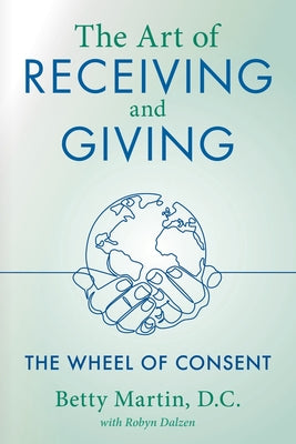 Cover Image for The Art of Receiving and Giving -- Betty Martin, Paperback