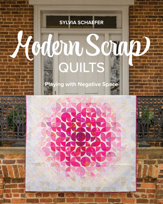 Cover Image for Modern Scrap Quilts: Playing with Negative Space -- Sylvia Schaefer, Paperback