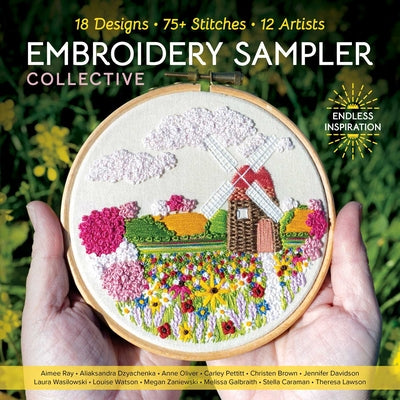 Cover Image for Embroidery Sampler Collective: 18 Designs, 75+ Stitches, 12 Artists, Endless Inspiration -- Publishing, Paperback