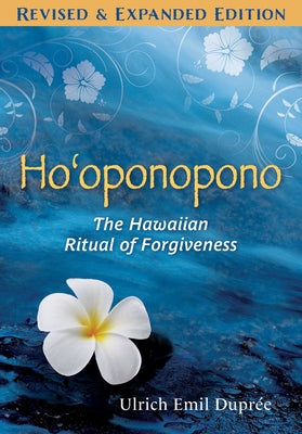 Cover Image for Ho'oponopono: The Hawaiian Ritual of Forgiveness -- Ulrich E. Duprée, Paperback