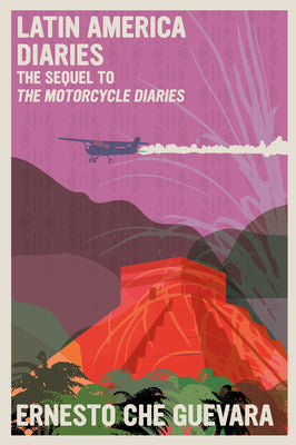 Cover Image for Latin America Diaries: The Sequel to the Motorcycle Diaries -- Ernesto Che Guevara, Paperback