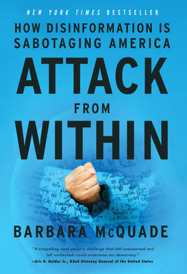 Cover Image for Attack from Within: How Disinformation Is Sabotaging America -- Barbara McQuade, Hardcover