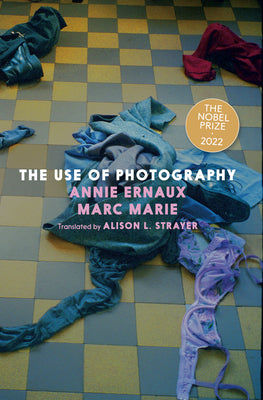 Cover Image for The Use of Photography -- Annie Ernaux, Paperback
