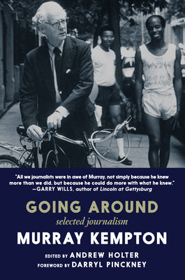 Cover Image for Going Around: Selected Journalism -- Murray Kempton, Paperback