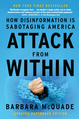Cover Image for Attack from Within: How Disinformation Is Sabotaging America -- Barbara McQuade, Paperback