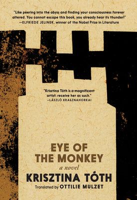 Cover Image for Eye of the Monkey -- Krisztina Tóth, Paperback